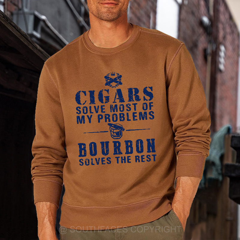 Cigars Solve Most Of My Problems Bourbon Does The Rest Sweatshirt