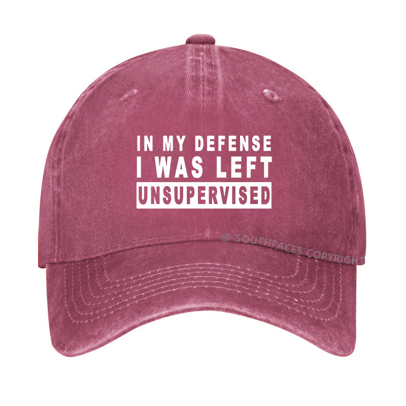 IN MY DEFENSE I WAS LEFT UNSUPERVISED Hat