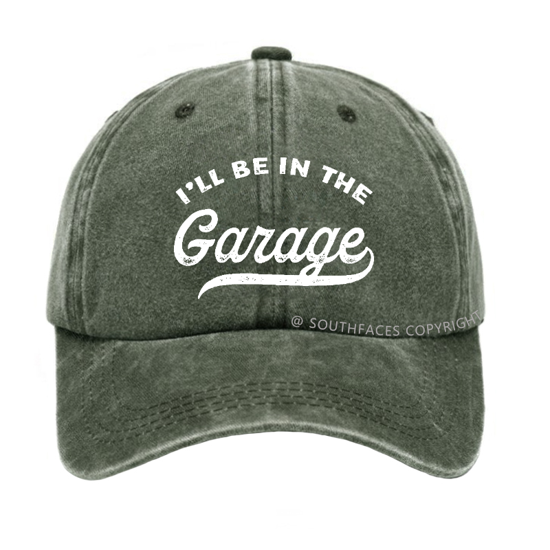 I'll Be In The Garage Hat