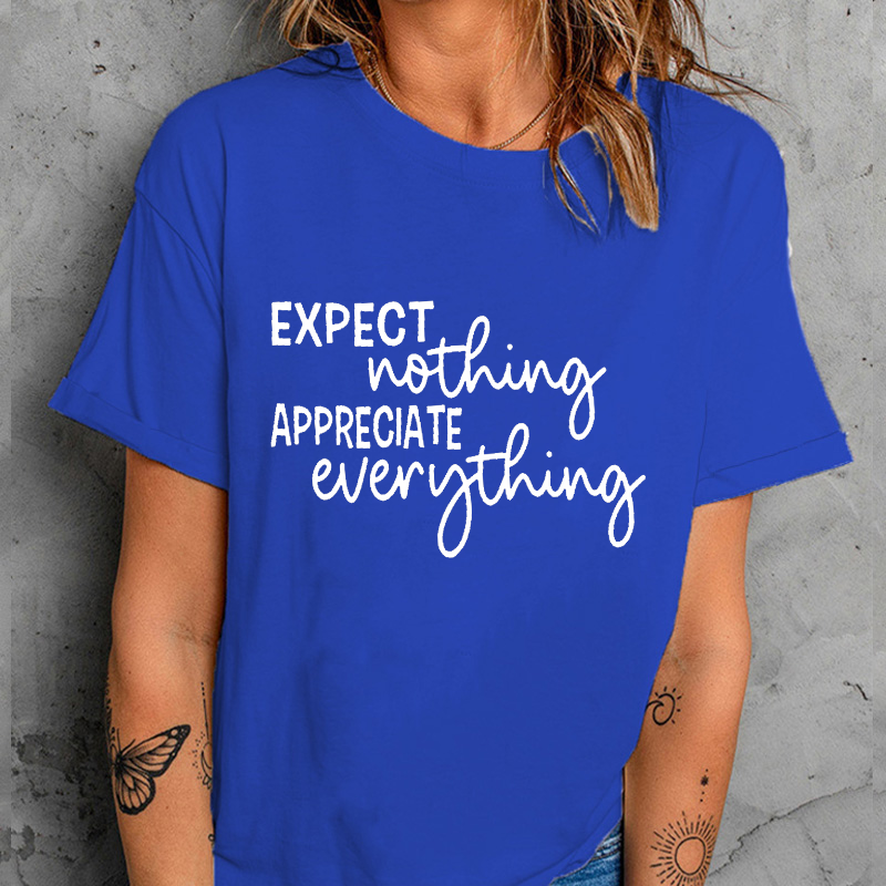 Expect Nothing Appreciate Everything T-shirt