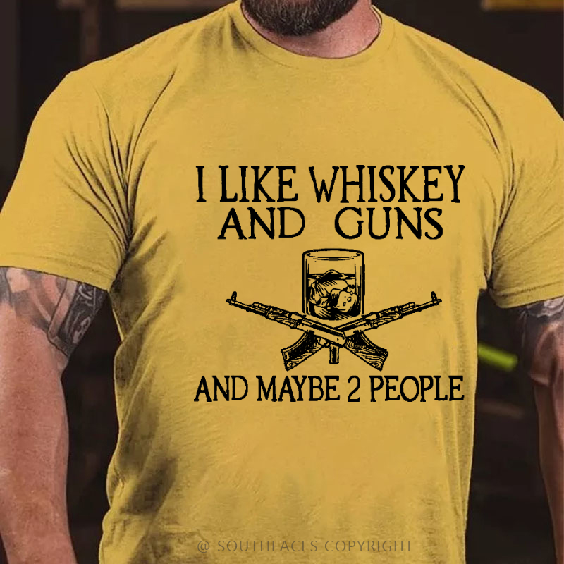 I Like Whiskey And Guns And Maybe 2 People Funny Custom T-shirt