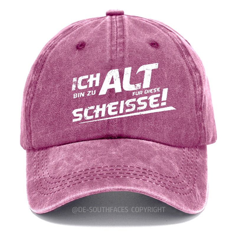 Ich Bin Zu Alt Für Diese Scheisse Baseball Cap
