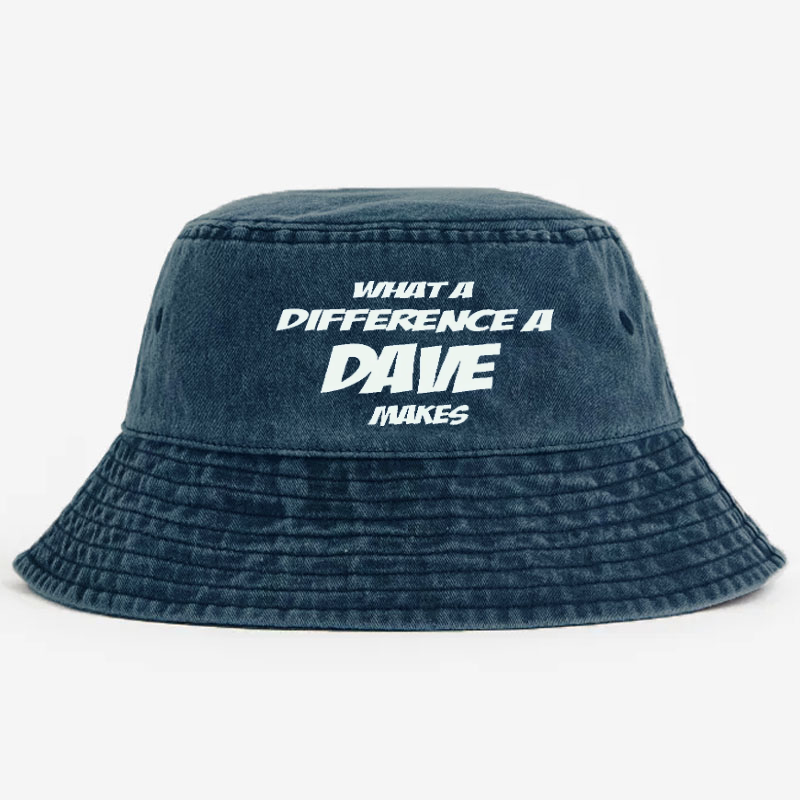 What A Difference A Dave Makes Bucket Hat