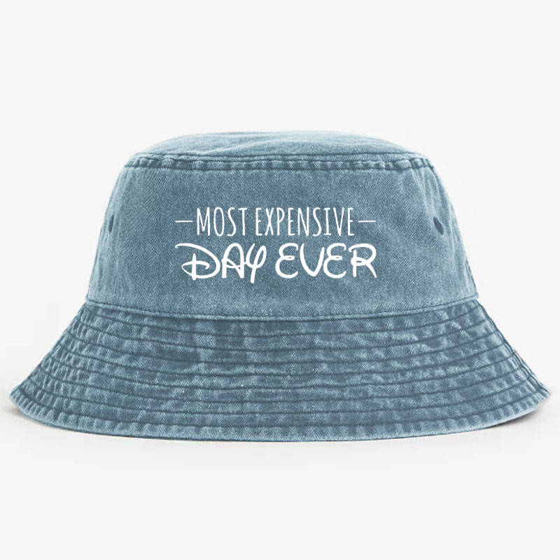 Most Expensive Day Ever Funny Bucket Hat