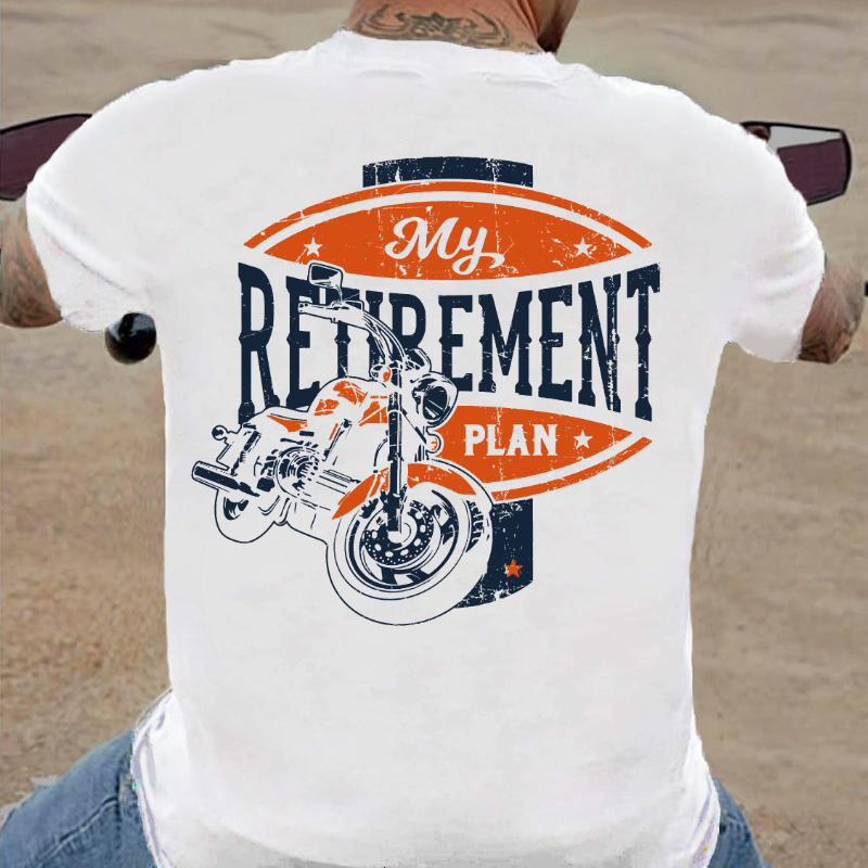 My Retirement Plan Motorcycle Rider T-shirt