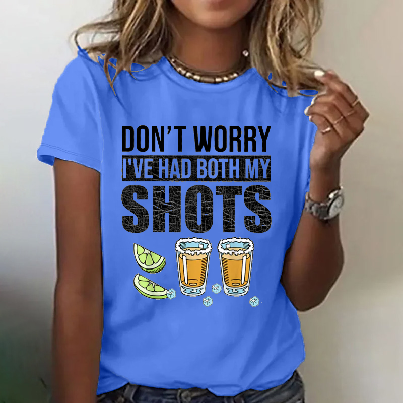 Don't Worry I've Had Both My Shots T-shirt