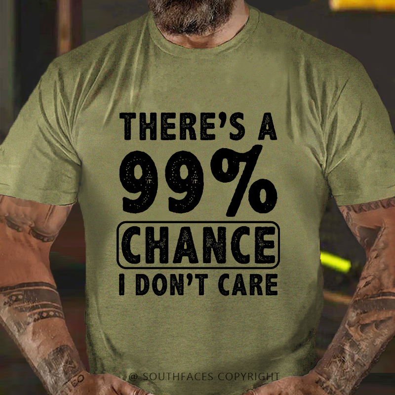 There's A 99% Chance I Don't Care Funny Print Men's T-shirt