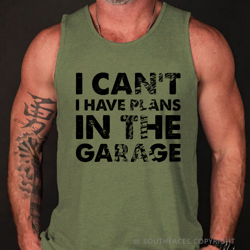 I Can't I Have Plans In The Garage Funny Men's Tank Top