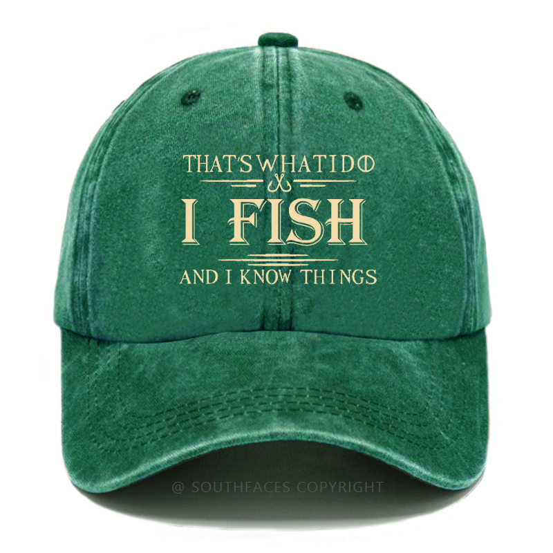 That's What I Do I Fish And I Know Things Funny Fishing Print Hats