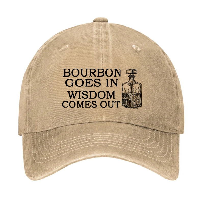 Bourbon Goes In Wisdom Comes Out Hat