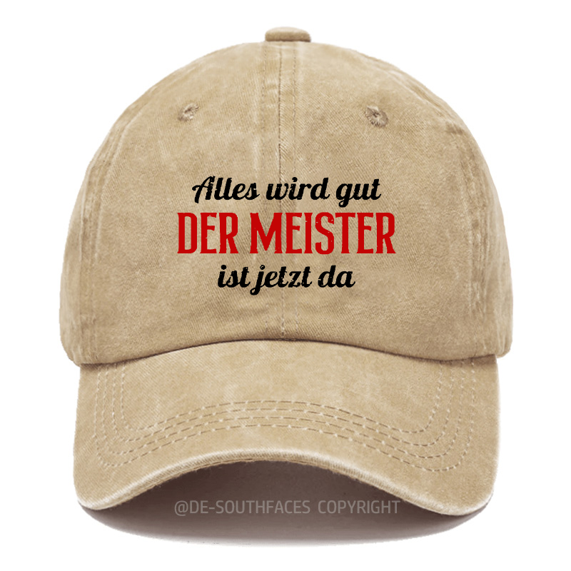 Alles Wird Gut Der Meister Ist Jetzt Da Baseball Cap
