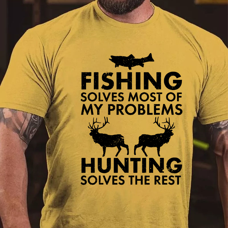 Fishing & Hunting solve my Problems Funny Gift T-shirt