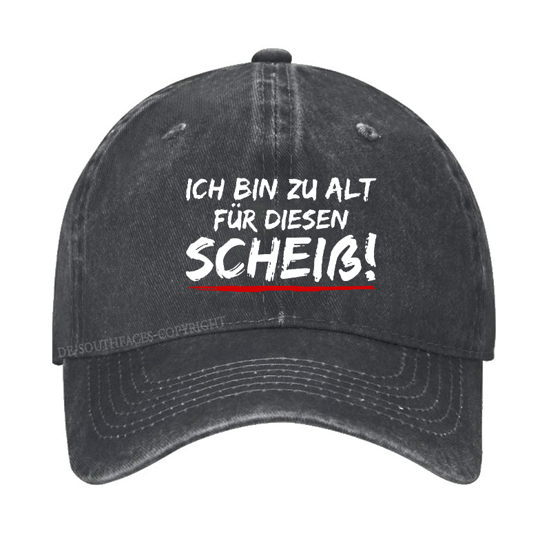 Ich Bin Zu Alt Für Diesen Scheiß Baseball Cap