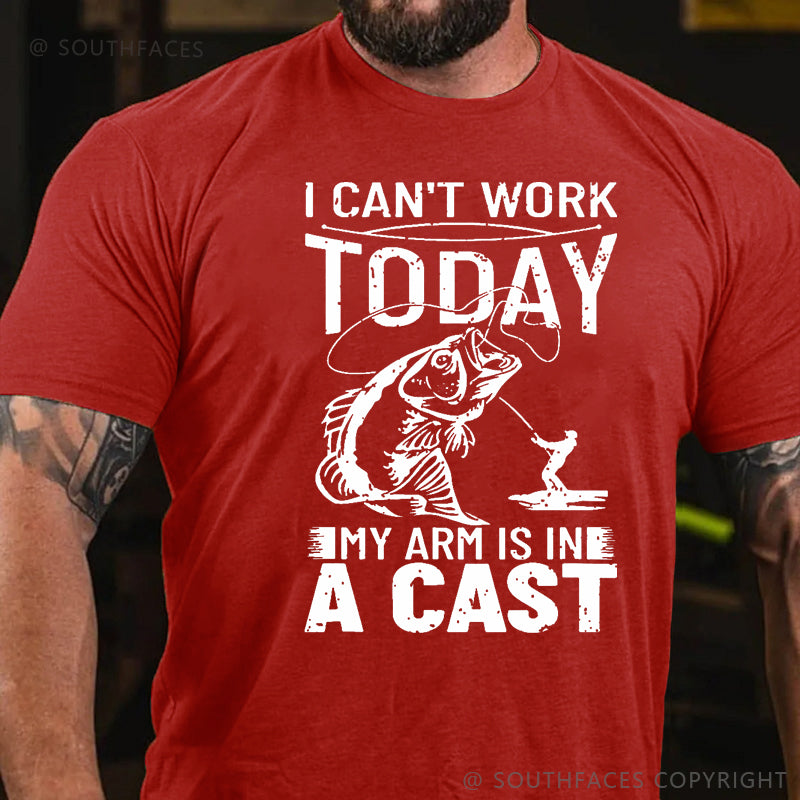 I Can't Work Today My Arm Is In A Cast T-shirt