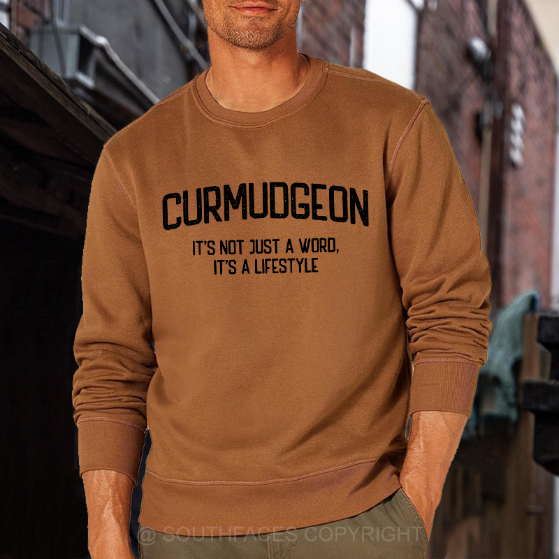 Curmudgeon It's Not Just A Word, It's A Lifestyle Sweatshirt