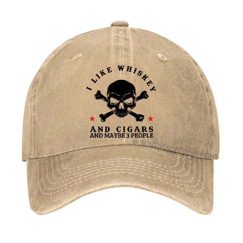 I Like Whiskey And Cigars And Maybe 3 People Hat