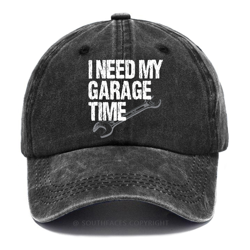 I Need My Garage Time Funny Mechanic Baseball Hats