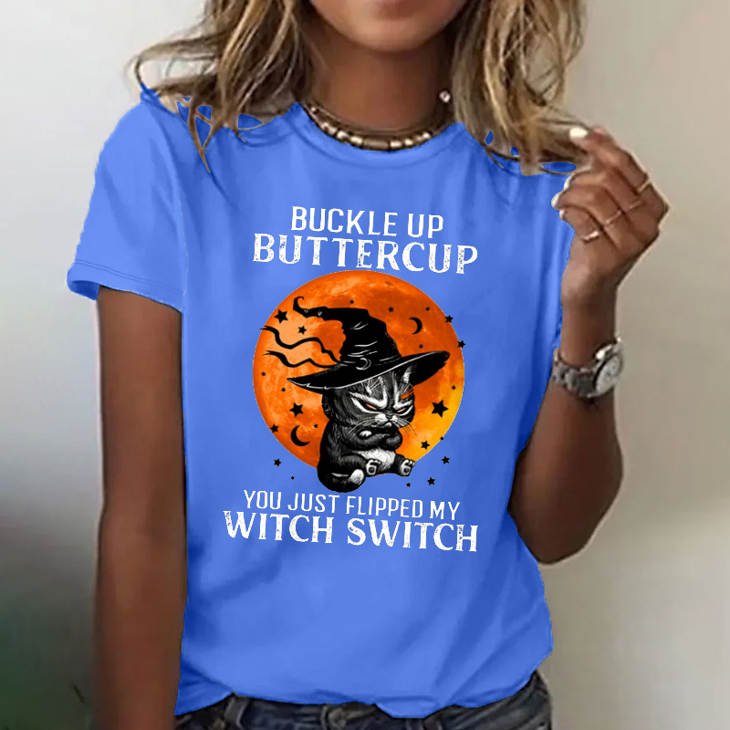 Buckle up Buttercup Flipped My Witch Switch T-shirt