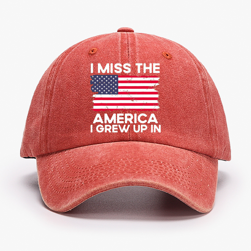 I Miss The America I Grew Up In USA Flag Hat