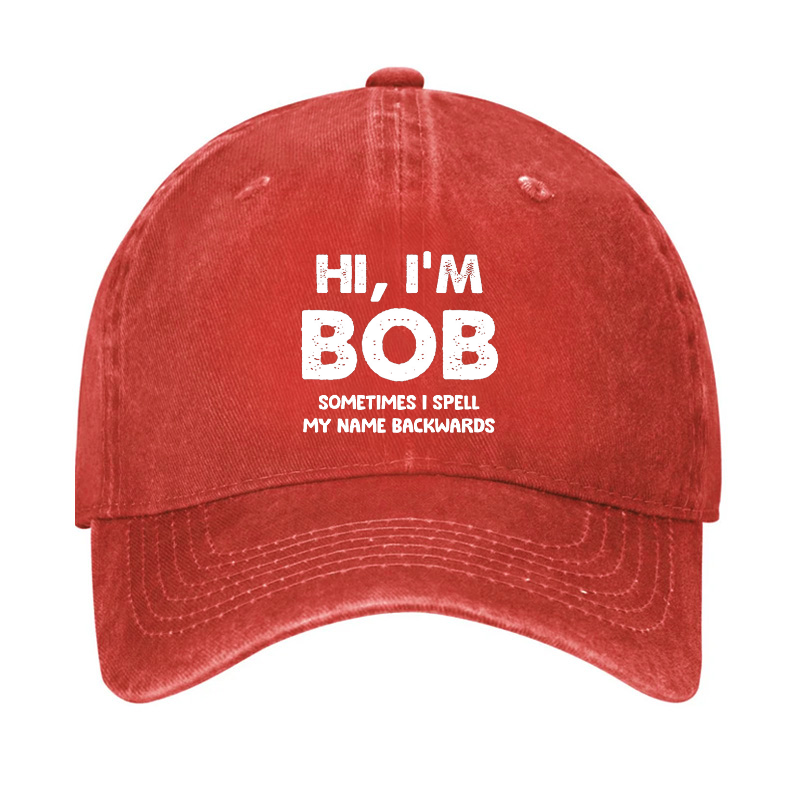 Hi I'm Bob Sometimes I Spell My Name Backwards Hat