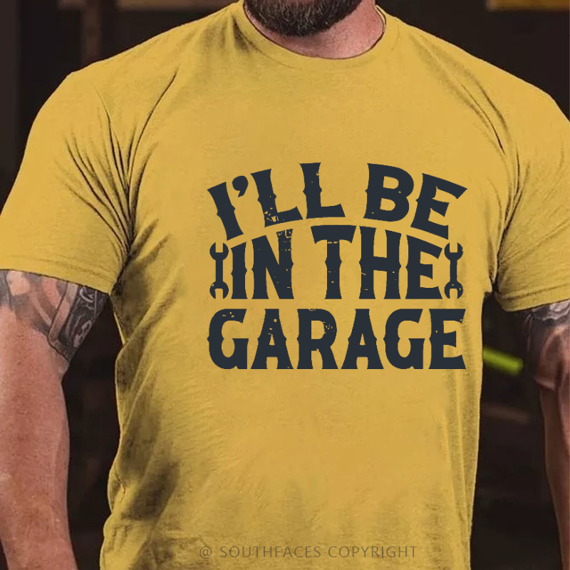 I'll Be In The Garage Mechanic Print Men's T-shirt