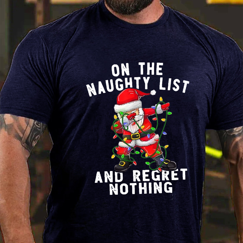 On The Naughty List And Regret Nothing Funny Men's Christmas T-shirt
