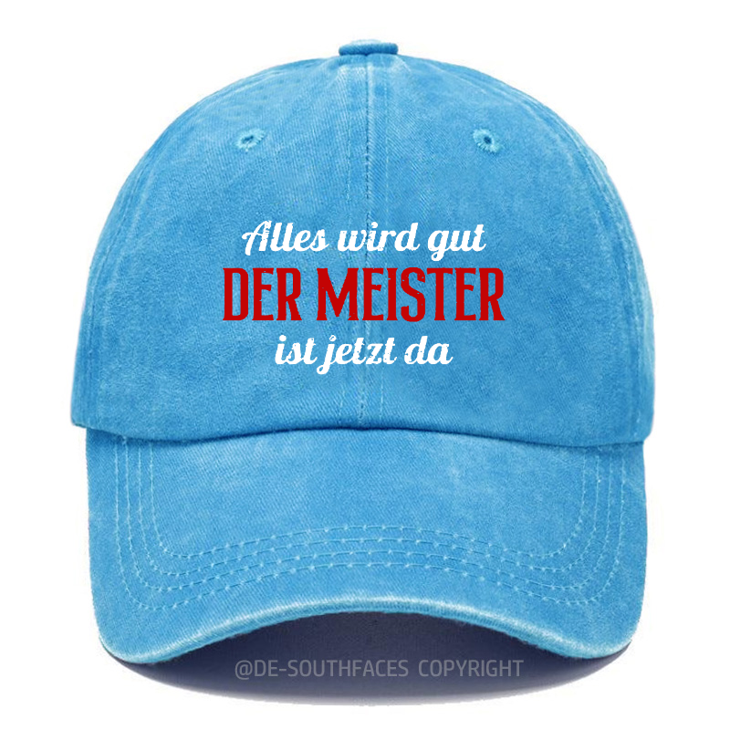 Alles Wird Gut Der Meister Ist Jetzt Da Baseball Cap