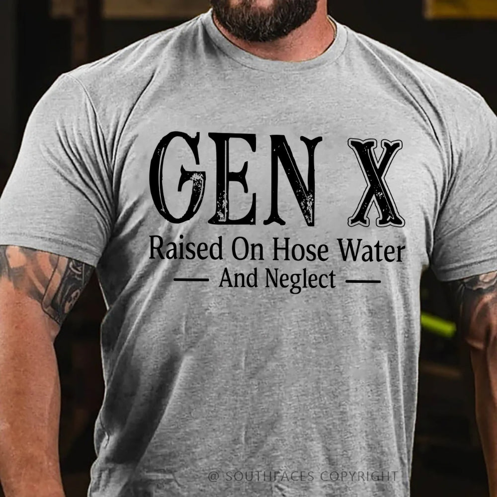 Generation X Raised On Hose Water And Neglect T-Shirt