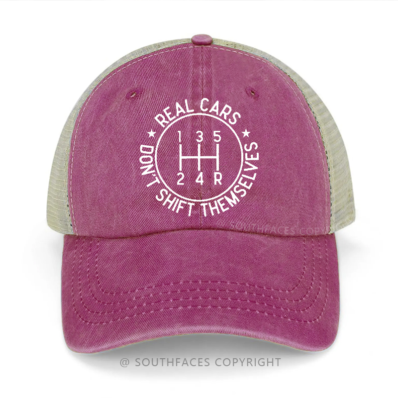 Real Cars Don't Shift Themselves Sarcastic Trucker Cap