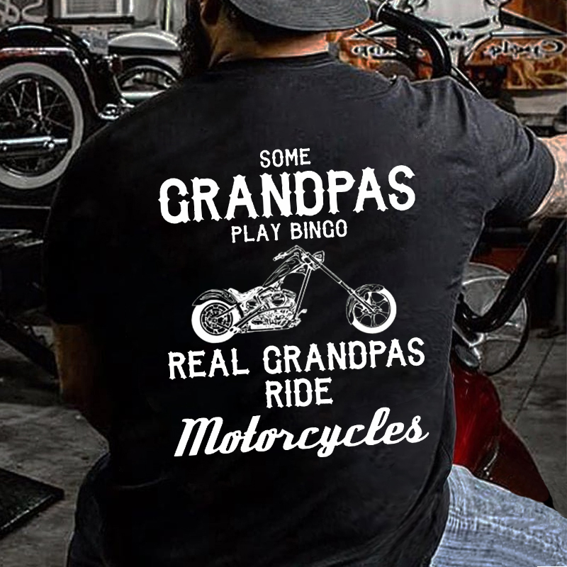 Some Grandpas Play Bingo Real Grandpas Ride Motorcycles T-shirt