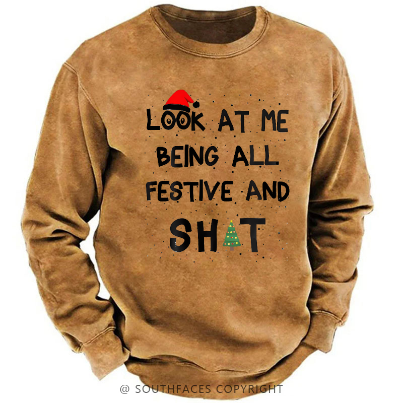 Look At Me Being All Festive And Shit Sweatshirt