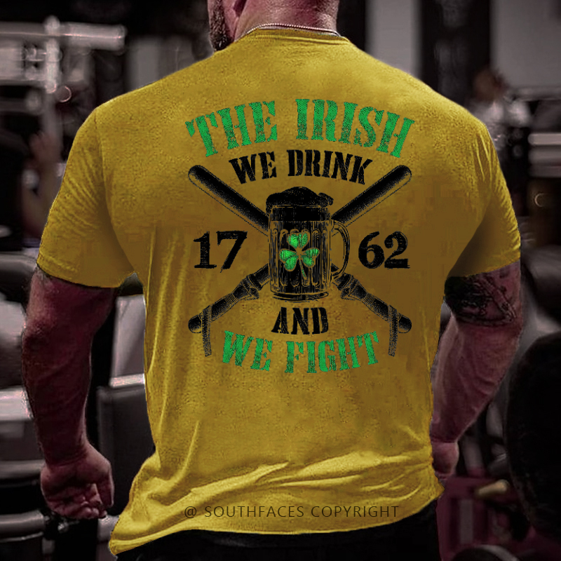 The Irish We Drink 1762 And We Fight Funny Men's T-shirt