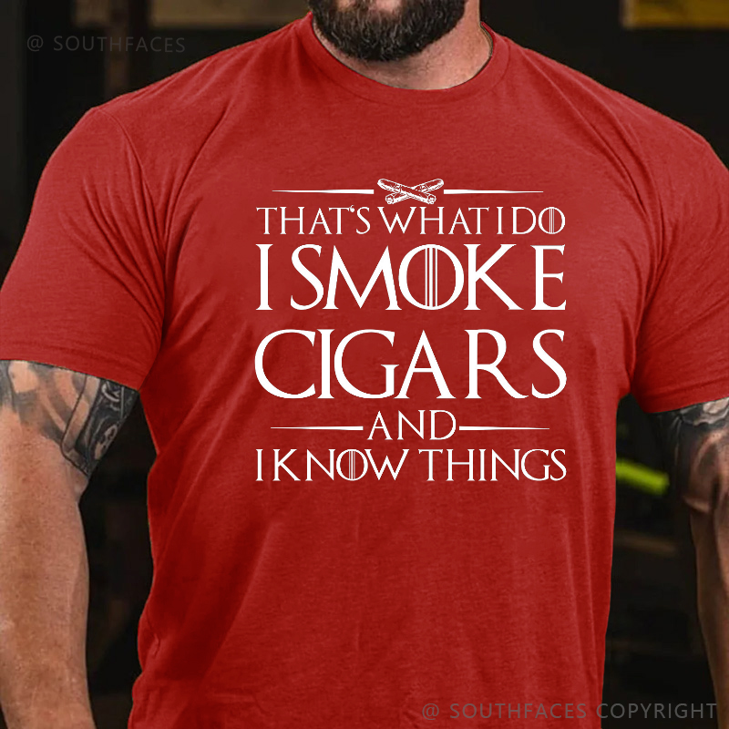 That's What I Do I Smoke Cigars And I Know Things T-shirt