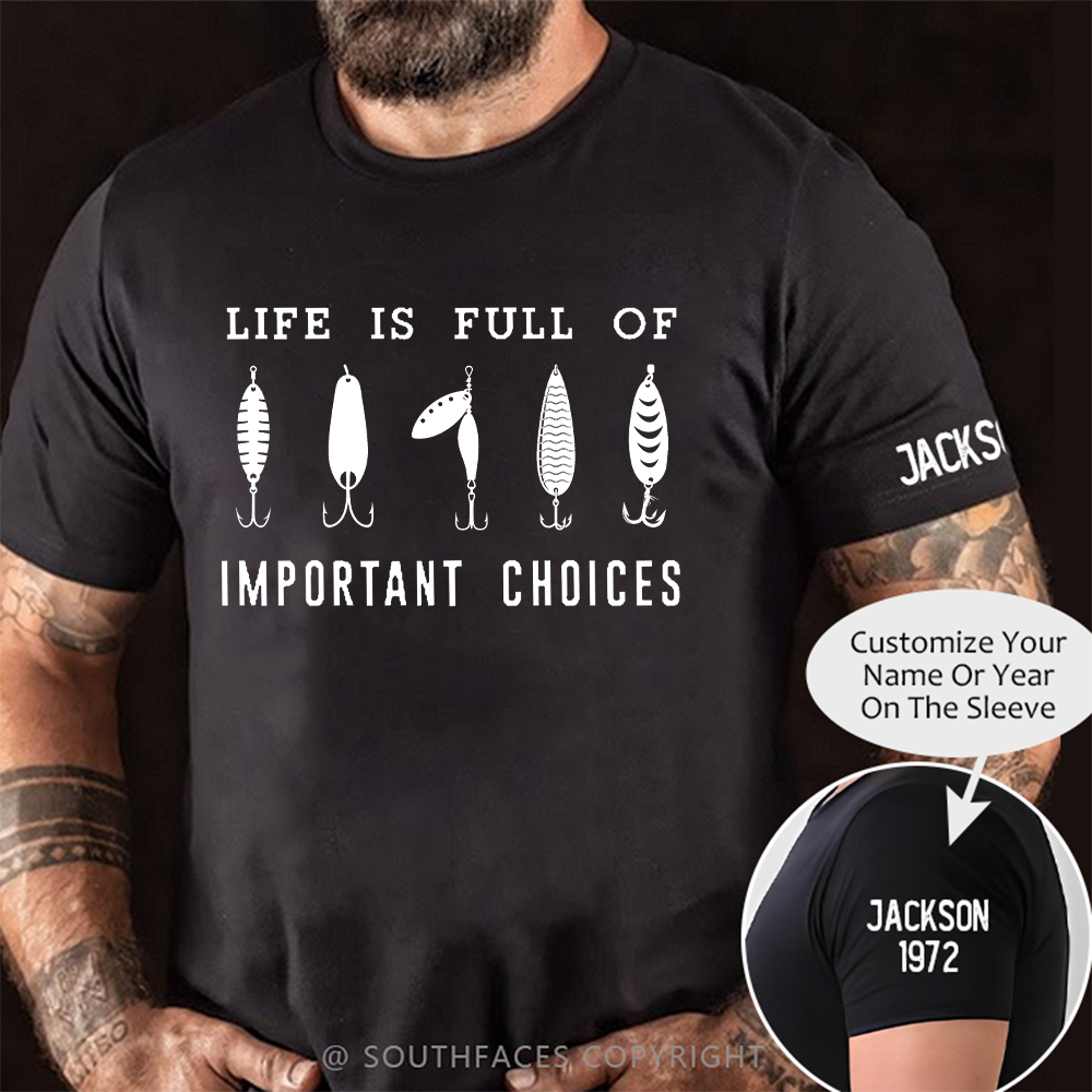 Life Is Full Of Important Choice Fishing Master Fish Hook T-shirt