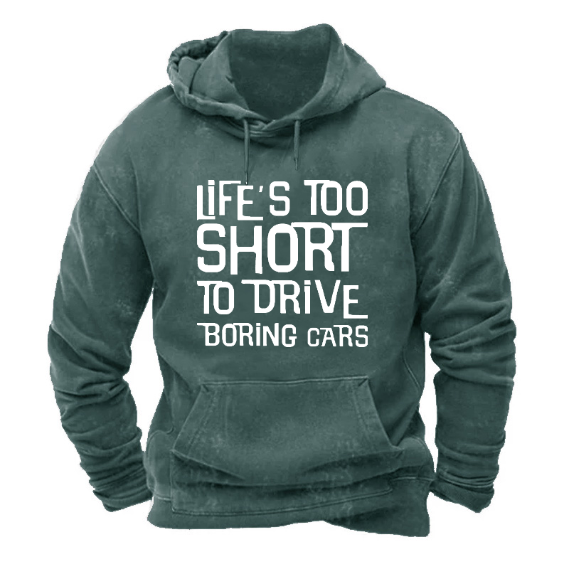 Life's Too Short To Drive Boring Cars Hoodie