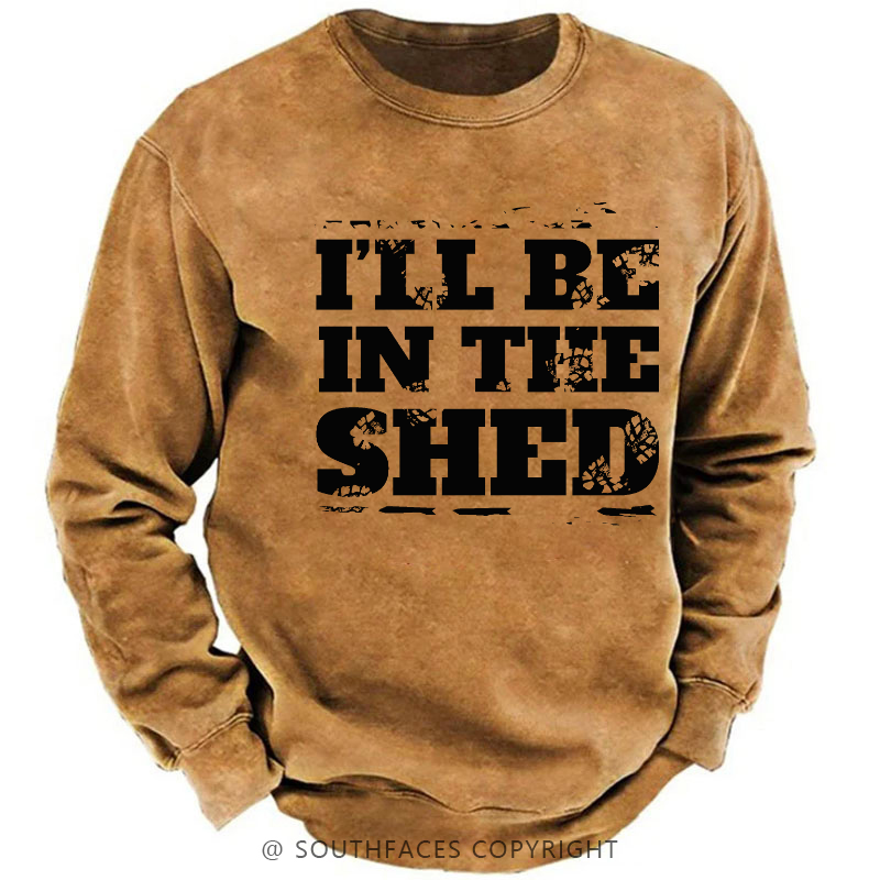 I'll Be In The Shed Motorcycle Gift Men's Sweatshirt