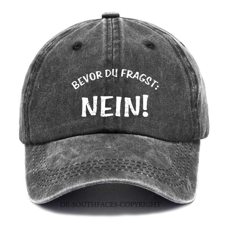 Bevor Du Fragst .Nein！Baseball Cap