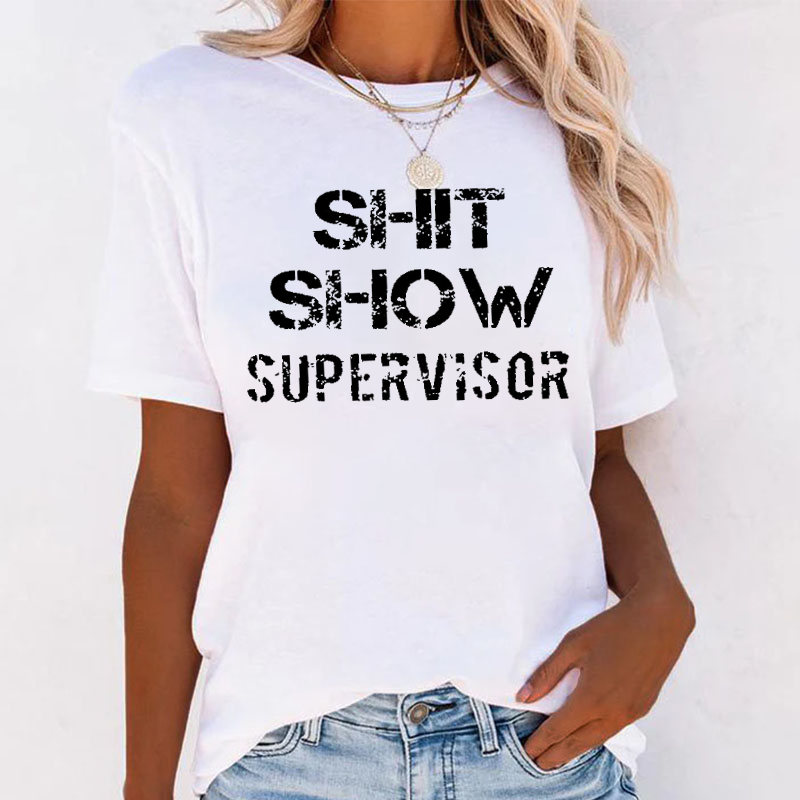 Shit Show Supervisor Print T-shirt
