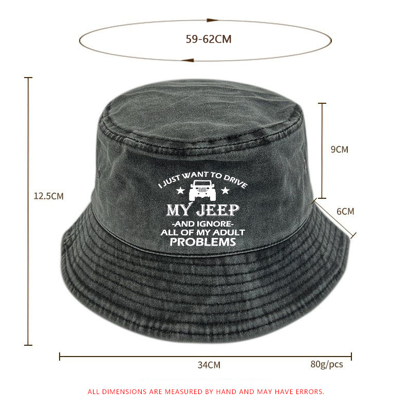 I Just Want To Drive My Jeep And Ignore All Of My Adult Problems  Bucket Hat