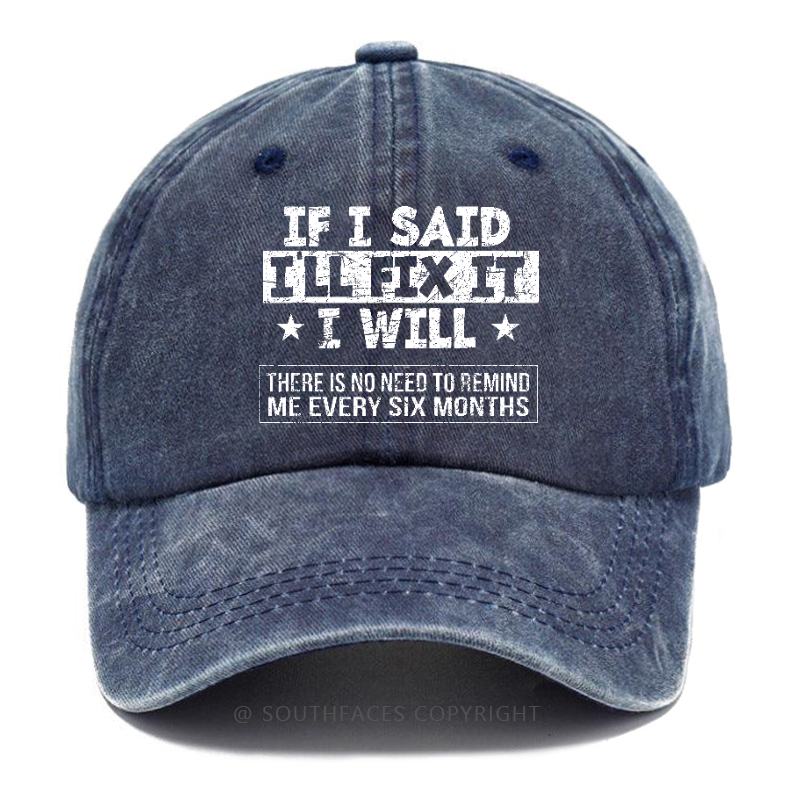 If I Said I'll Fix It I Will Hat