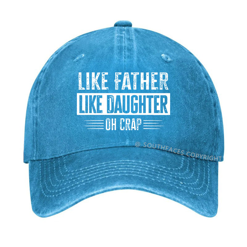 Like Father Like Daughter Oh Crap Hat