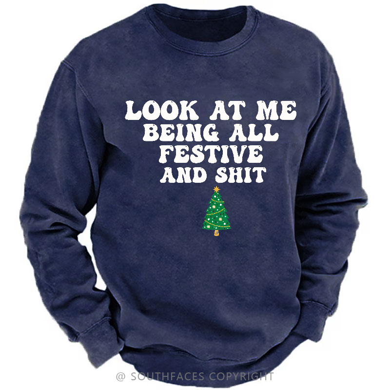 Look At Me Being All Festive And Shit Sweatshirt
