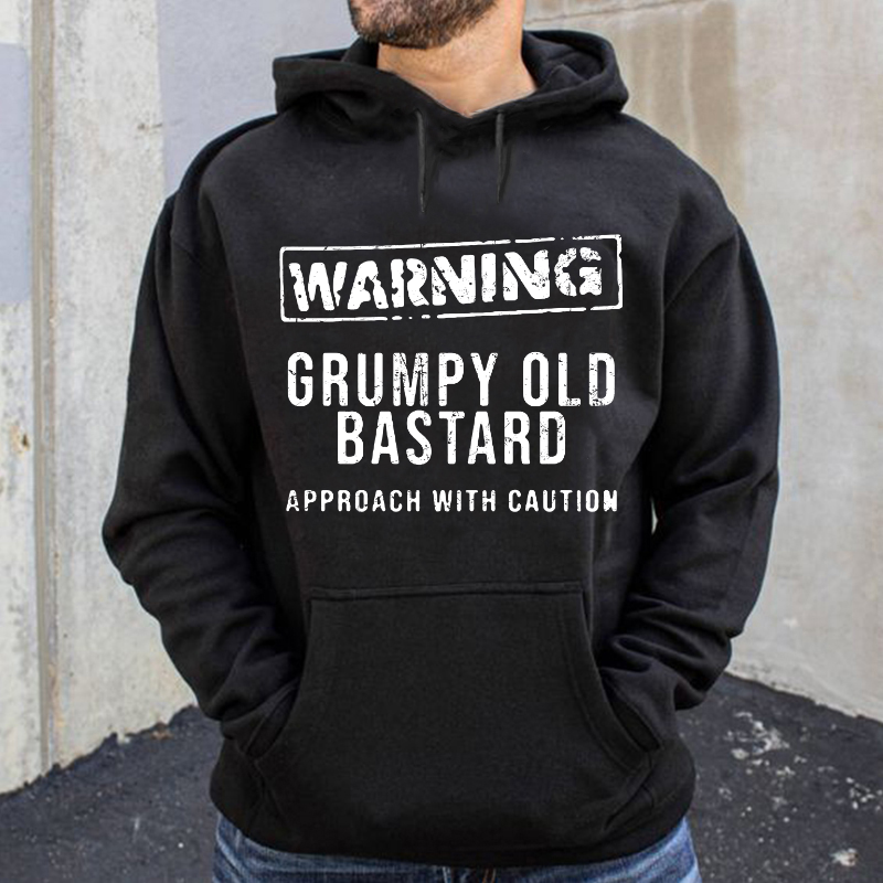 Warning Grumpy Old Bastard Approach With Caution Hoodie