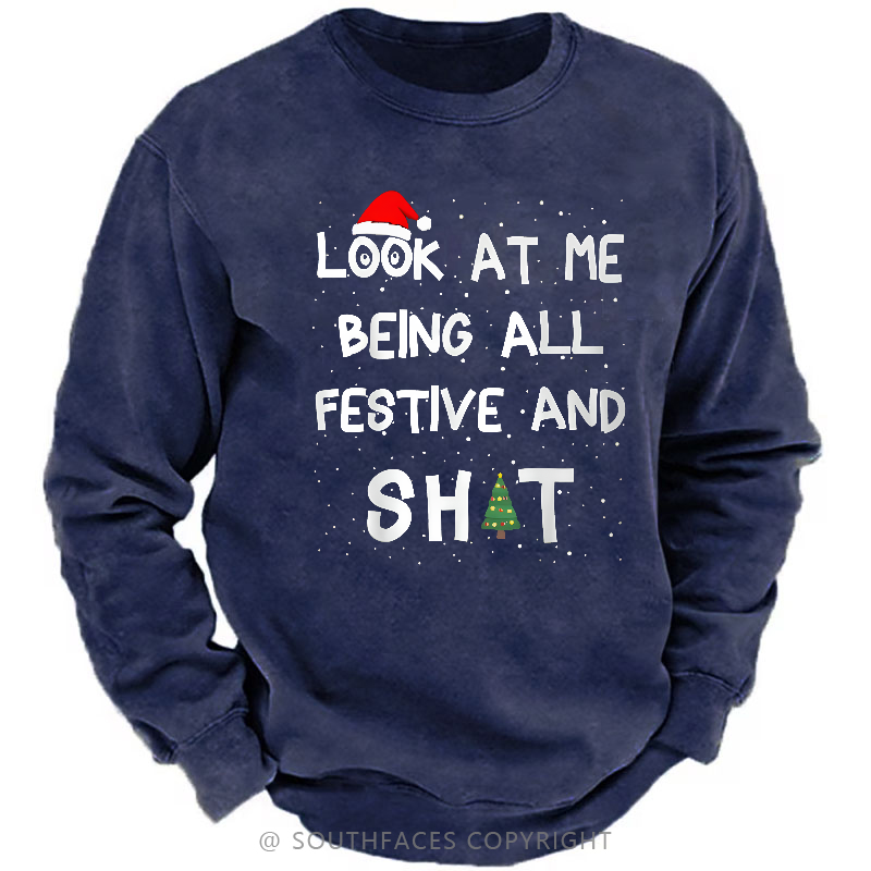 Look At Me Being All Festive And Shit Sweatshirt