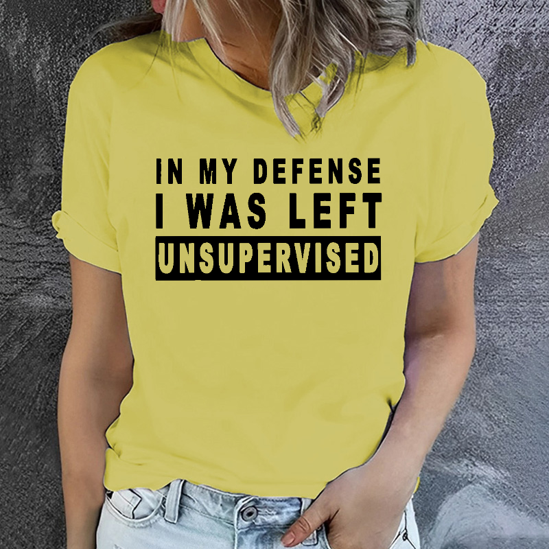 In My Defense I Was Left Unsupervisor T-shirt