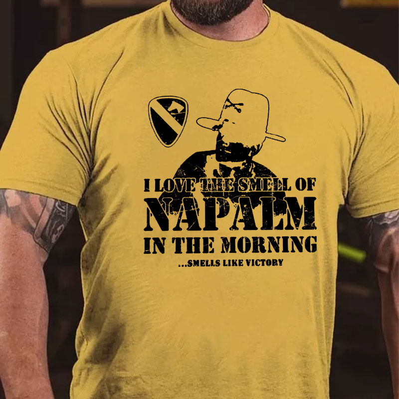I Love The Smell Of Napalm In The Morning Vietnam War T-shirt