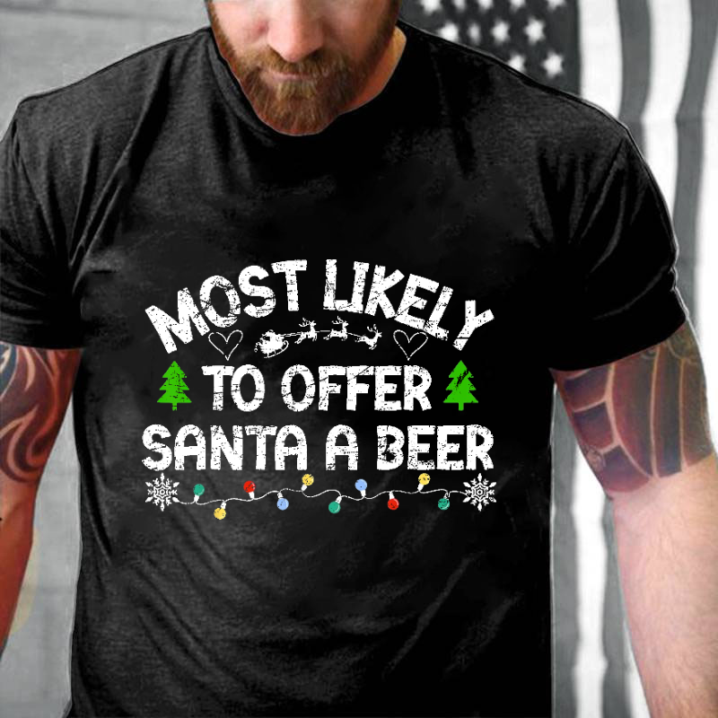 Most Likely To Offer Santa A Beer Funny Drinking Christmas T-shirt