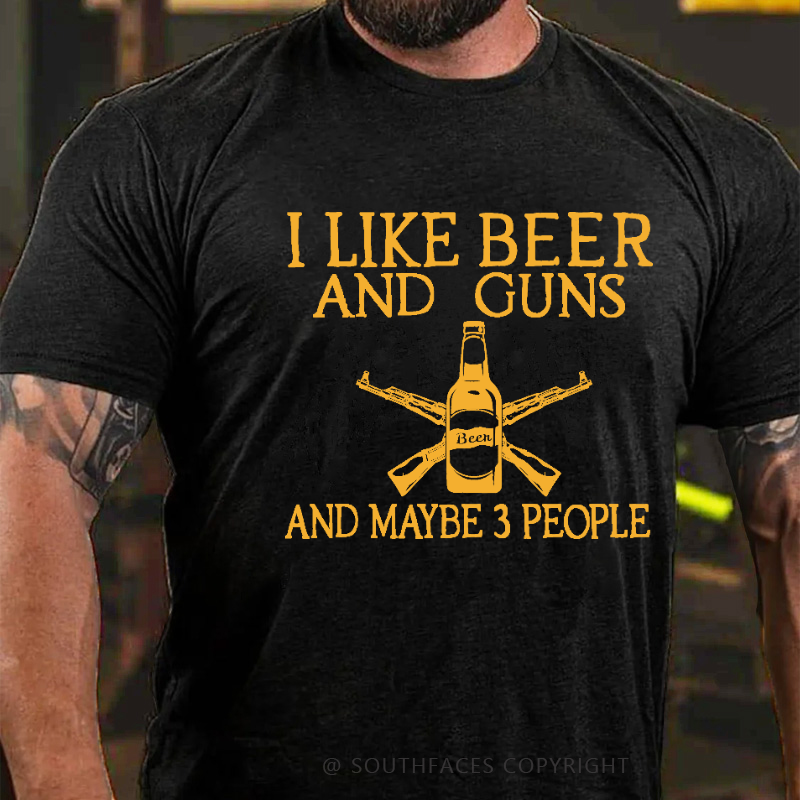 I Like Beer And Guns And Maybe 3 People Funny Men's T-shirt
