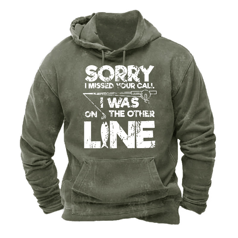 Sorry I Missed Your Call I Was On My Other Line Fishing Hoodie