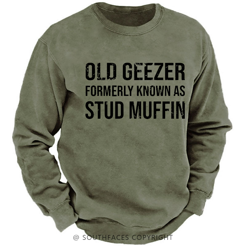 Old Geezer Formerly Known As Stud Muffin Sweatshirt